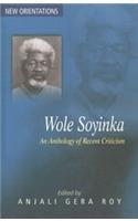 Wole Soyinka ; An Anthology of Recent Criticism