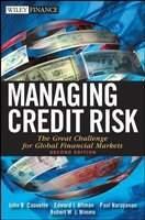 Managing Credit Risk: The Great Challenge for Global Financial Markets (Wiley Finance)