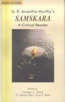 U.R. Anantha Murthy's Samskara ; A Critical Reader