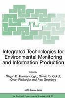 Integrated Technologies for Environmental Monitoring and Information Production (Nato Science Series: IV: (closed))