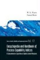 Encyclopedia And Handbook of Process Capability Indices: A Comprehensive Exposition of Quality Control Measures (Series on Quality,Reliability and Engineering Statistics)