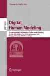 Digital Human Modeling: First International Conference, ICDHM 2007, Held as Part of HCI International 2007, Beijing, China, July 22-27, 2007, ... Applications, incl. Internet/Web, and HCI)