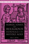 Women, Power, and Religious Patronage in the Middle Ages (New Middle Ages)