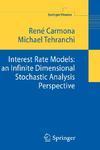 Interest Rate Models: an Infinite Dimensional Stochastic Analysis Perspective (Springer Finance)