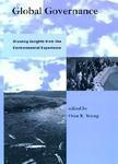 Global Governance: Drawing Insights from the Environmental Experience (Global Environmental Accord: Strategies for Sustainability and Institutional Innovation)