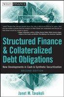 Structured Finance and Collateralized Debt Obligations:New Developments in Cash and Synthetic Securitization (Wiley Finance)