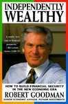 Independently Wealthy: How to Build Financial Security in the New Economic Era