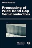 Processing of 'Wide Band Gap Semiconductors (Materials and Processing Technology)