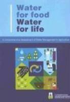 Water for Food Water for Life: A Comprehensive Assessment of Water Management in Agriculture