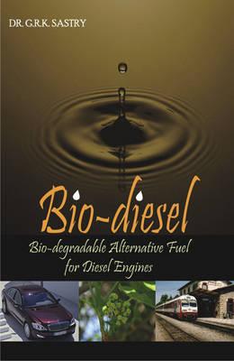 Bio Diesel: Bio Degradable Alternative Fuel for Diesel Engines