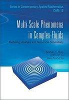 Multi-scale Phenomena in Complex Fluids: Modeling, Analysis and Numerical Simulations (Series in Contemporary Applied Mathematics) (Series in Contemporary Applied Mathematics Cam)