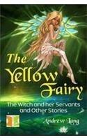 The Yellow Fairy: The Witch and Her Servants and Other Stories