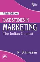 Case Studies In Marketing: The Indian Context 5th  Edition