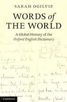 Words of the World: A Global History of the Oxford English Dictionary