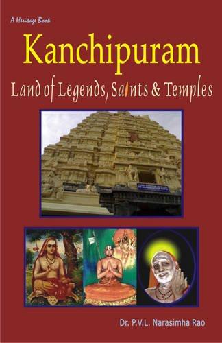 Kanchipuram: Land of Legends, Saints and Temples (Paperback)