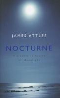 Nocturne: A Journey in Search of Moonlight (French Edition)