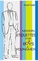 Modern Etiquettes for Boys and Young Men