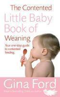 The Contented Little Baby Book of Weaning