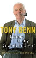 Letters to My Grandchildren: Lessons for the Future