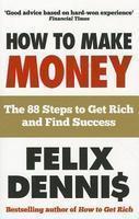 How to Make Money: The 88 Steps to Get Rich and Find Success