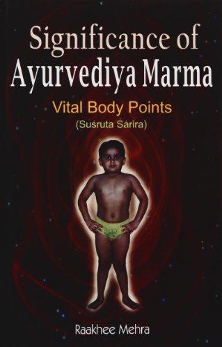 Significance of Ayurvediya Marma: Vital Body Points (Susruta Sarira)