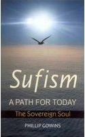 Sufism: A Path for Today: The Sovereign Soul (Hardcover)