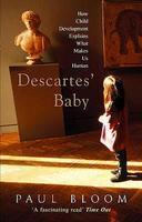 Descartes' Baby: How the Science of Child Development Explains What Makes Us Human