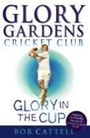 Glory In The Cup (Glory Gardens S.)