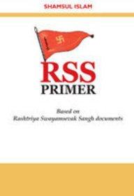RSS Primer: Based on Rashtriya Swayamsevak Sangh Documents