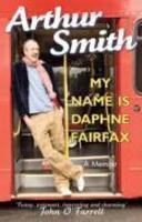 My Name is Daphne Fairfax: A Memoir