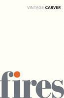 Fires: Essays, Poems, Stories (Vintage Classics)