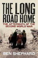 The Long Road Home: The Aftermath of the Second World War