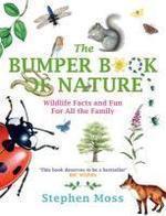 The Bumper Book of Nature: Wildlife Facts and Fun For All the Family