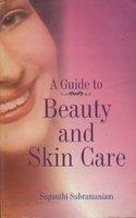 A Guide to Beauty and Skin Care