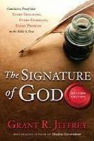 The Signature of God, Revised Edition: Conclusive Proof That Every Teaching, Every Command, Every Promise in the Bible Is True