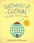 Growing Up Global: Raising Children to Be At Home in the World