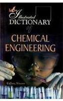 The Illustrated Dictionary of Chemical Engineering