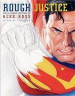 Rough Justice: The DC Comics Sketches of Alex Ross