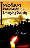 Indian Education in Emerging Society