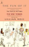 The Fun of It: Stories from The Talk of the Town (Modern Library Paperbacks)