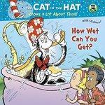 How Wet Can You Get? (Dr. Seuss/Cat in the Hat) (Pictureback(R))