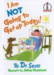 I Am Not Going To Get Up Today! (Beginner Books(R))
