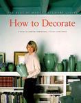 How to Decorate: The Best of Martha Stewart Living