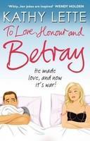 To Love, Honour and Betray: He made love, and now it's war!