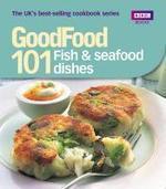 Good Food: 101 Fish & Seafood Dishes