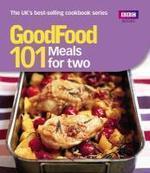 Good Food: 101 Meals For Two