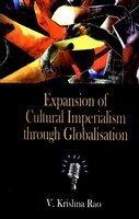 Expansion Of Cultural Imperialism Through Globalisation