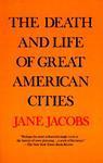 The Death and Life of Great American Cities