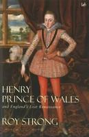 Henry Prince of Wales: And England's Lost Renaissance