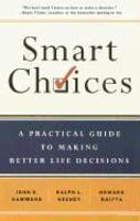 Smart Choices: A Practical Guide to Making Better Decisions